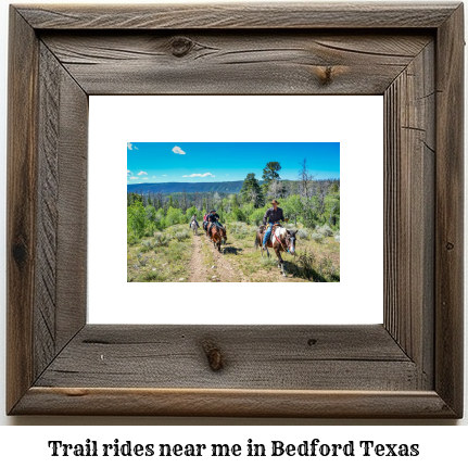 trail rides near me in Bedford, Texas